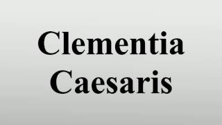 Clementia Caesaris [upl. by Aloin]