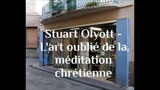 Stuart Olyott  Lart oublié de la méditation chrétienne [upl. by Essie]