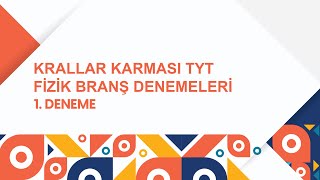 KRALLAR KARMASI TYT FİZİK BRANŞ DENEMESİ 1 [upl. by Hillery]