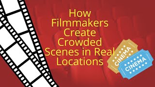 How Filmmakers Create Crowded Scenes in Real Locations [upl. by Leasim]