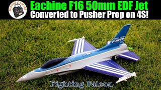 How Sweet It Is Converted Eachine F16 50mm EDF to Pusher Prop on 4S [upl. by Akisej]