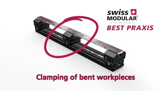 Clamping of bent workpieces  Best Praxis  swissmodular [upl. by Monahan]