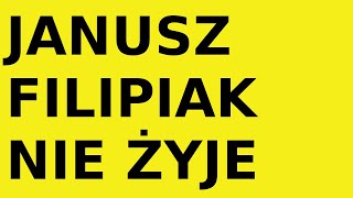 Janusz Filipiak nie zyje [upl. by Wall486]