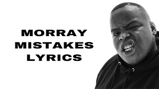 Morray Mistakes Lyrics [upl. by Niak]