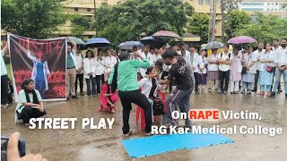 Street Play On Rape Victim at Medical College  Nukkad Natak nukkadnatak streetplay rgkar [upl. by Michigan]