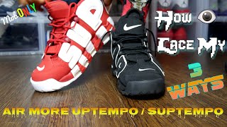 How I lace My Nike Air More Suptempos  Nike Air More Uptempo 3 WAYS [upl. by Conal]