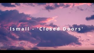 Ismail  Closed Doors LYRICS [upl. by Odie]