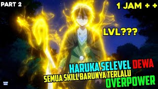 HARUKA SEMAKIN OVERPOWER DENGAN SKILL BARUNYA❗KAISAR LABIRIN SETARA DEWA AUTO KALAH  alur cerita [upl. by Douty]