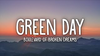 Green Day  Boulevard of Broken Dreams Lyrics [upl. by Enillebyam431]