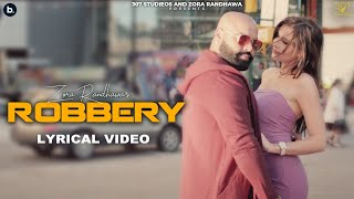 ROBBERY Lyrical Video  Zora Randhawa  Dr Zeus  Latest Punjabi Song 2021 [upl. by Claudette733]