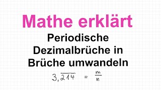 Periodische Dezimalbrüche in Brüche umwandeln Mathe erklärt von Lars Jung [upl. by Moreno486]