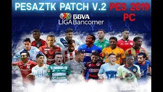 PES AZTK PATCH V2 LIGA MEXICANA PES 2019 PC [upl. by Aihtenak]