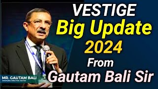 Vestige Big Update 2024  Message from Gautam Bali Sir Vestige [upl. by Enirak]