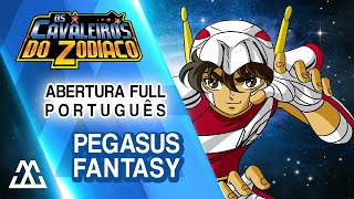 Cavaleiros do Zodíaco  Abertura Completa  Pegasus Fantasy Português PTBR [upl. by Gallagher]