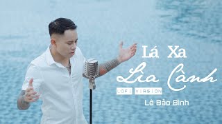 Lê Bảo Bình  Lá Xa Lìa Cành  Official Music Video [upl. by Merrell994]