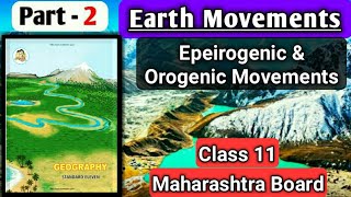 Chapter 1 Earth Movements Epeirogenic amp Orogenic Movement Class 11 Maharashtra Board Geography new [upl. by Sussna59]