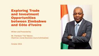 Exploring Trade and Investment Opportunities between Cote dIvoire and Zimbabwe by Thembani Nkomo [upl. by Alie]