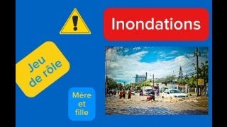 Comprendre les Inondations  Un Jeu de Rôle MèreFille pour Enrichir Votre Vocabulaire Français quot [upl. by Evannia781]