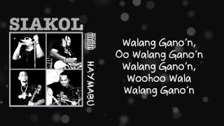 Siakol  Walang Ganon Lyric Video [upl. by Behn]