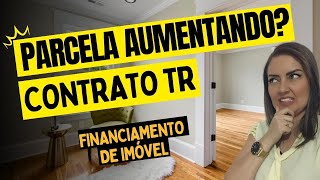 FINANCIAMENTO com taxa de juros TR e PARCELA de imóvel está AUMENTANDO O QUE FAZER [upl. by Omiseno89]