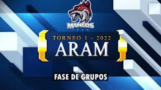 Resumen Dia 1  Fase de grupos TORNEO ARAM I 2022 MANCS TEAM [upl. by Dronski]