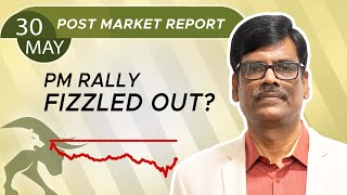 PM RALLY fizzled out Post Market Report 30May24 [upl. by Aligna]