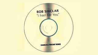 Bob Sinclar  I Feel For You Charlie amp Vincent Remix [upl. by Atirahs]