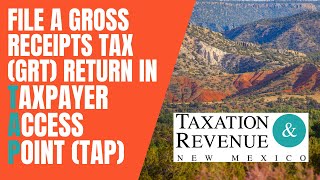 How to File a Gross Receipts Tax GRT Return in Taxpayer Access Point TAP [upl. by Zsa Zsa72]