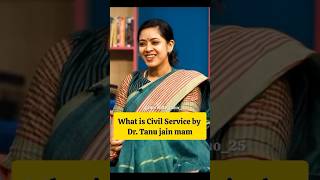 Civil services kya haiDrTanu jain mam🙏🙏interview shorts knowledge youtubeshorts civilservices [upl. by Litnahs724]