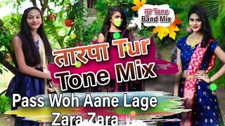 Paas Woh Aane Lage Zara Zara Tarpa Tur Tone Tur Tone Band Mix Dj dharampur song 🎵 [upl. by Ruhl]