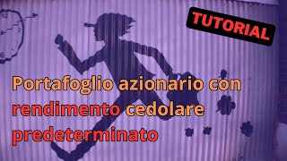 Tutorial il tuo personale portafoglio azionario a cedola [upl. by Joanna]