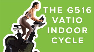 The G516 Vatio Indoor Cycle [upl. by Agretha]