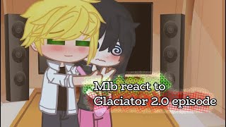 Mlb react to Glaciator 20 episode edited [upl. by Adamson]