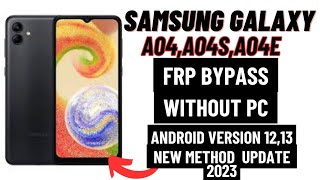 Samsung A04A04sA04e Frp Bypass Without Pc  Newest Update 2023 [upl. by Noyerb]