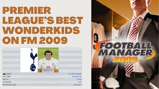 Who Were The Premier Leagues Best quotWonderkidsquot on FM 2009 [upl. by Tumer]