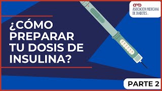 ¿CÓMO PREPARAR TU DOSIS DE INSULINA PARTE 2 [upl. by Roots367]