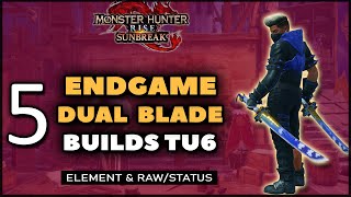 MHR Sunbreak  NEW Best Dual Blade Builds  TU6 Endgame [upl. by Rawde538]