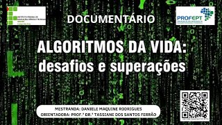 DOCUMENTÁRIO ALGORITMOS DA VIDA DESAFIOS E SUPERAÇÕES [upl. by Gross]