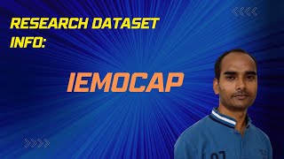 Research Dataset Info IEMOCAP [upl. by Anelrihs]