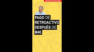 Pago de retroactivo después de M40 [upl. by Cosette]