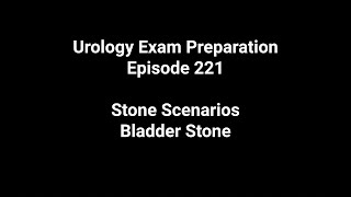 221 Stone Scenarios  Bladder Stone Percutaneous Suprapubic Cystolithotripsy Open Cystolithotomy [upl. by Romulus]