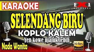 SELENDANG BIRU KARAOKE KOPLO KALEM NADA RENDAH [upl. by Jehu]