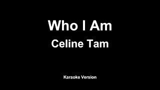 Celine Tam  Who I Am Karaoke [upl. by Llenrag]