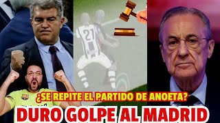 💥😱 BOMBAZO ¡DURO GOLPE AL MADRID ¿EL JUEZ PIDE LA REPETICIÓN DEL BARÇA REAL SOCIEDAD DE ANOETA [upl. by Godiva]