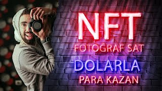 NFT FOTOĞRAF SATIŞI NASIL YAPILIR  Fotoğrafçılıktan Para Kazanma [upl. by Lelah]