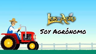 SOY AGRÓNOMO  LOS DEL AGRO [upl. by Alyose]