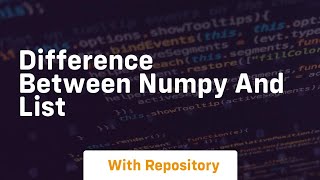 difference between numpy and list [upl. by Geddes201]