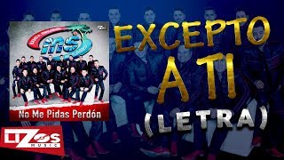 BANDA MS  EXCEPTO A TI LETRA [upl. by Eide]