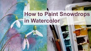 How to Paint Snowdrops in Watercolor watercolorpainting floralpainting [upl. by Llennej]