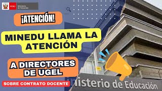 😡📢MINEDU llama ATENCIÓN a Ugels sobre PLAZAS CONTRATO Docente [upl. by Orpheus]